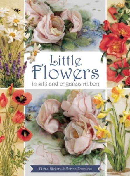 Cover for Di Van Niekerk · Little Flowers in silk and organza ribbon (Paperback Book) (2014)