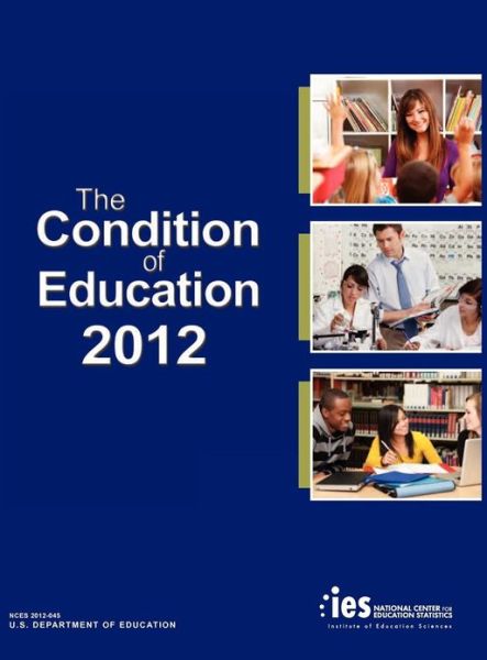 Cover for Institute of Education Scien · The Condition of Education 2012 (Hardcover Book) (2012)