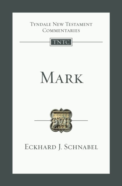 Cover for Eckhard J. Schnabel · Mark: An Introduction And Commentary - Tyndale New Testament Commentaries (Paperback Book) (2017)