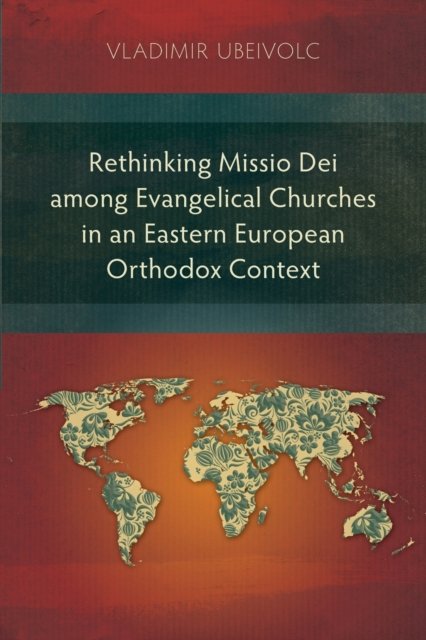 Cover for Vladimir Ubeivolc · Rethinking Missio Dei Among Evangelical Churches in an Eastern European Orthodox Context (Paperback Book) (2016)