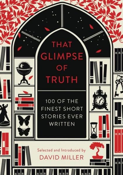 Cover for David Miller · That Glimpse of Truth: The 100 Finest Short Stories Ever Written (Hardcover bog) (2014)
