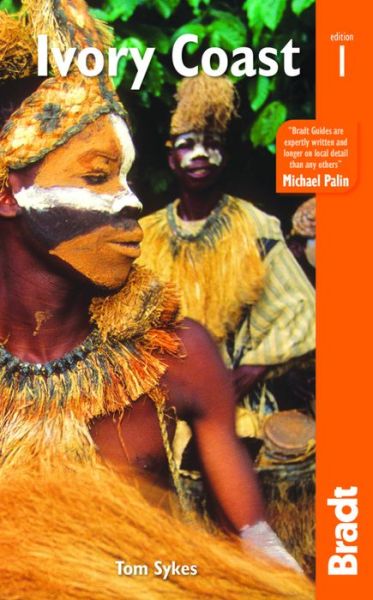 Bradt Travel Guides: The Ivory Coast - Tom Sykes - Books - Bradt Travel Guides - 9781784770044 - July 29, 2016