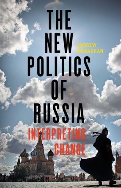 Cover for Andrew Monaghan · The New Politics of Russia: Interpreting Change (Hardcover Book) (2016)