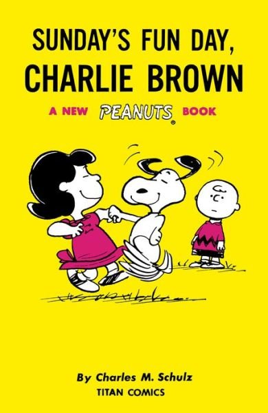 Peanuts: Sunday's Fun Day, Charlie Brown - Peanuts - Charles M Schulz - Livros - Titan Books Ltd - 9781787737044 - 3 de agosto de 2021