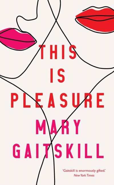 Cover for Mary Gaitskill · This is Pleasure (Taschenbuch) [Main edition] (2021)