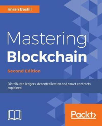 Cover for Imran Bashir · Mastering Blockchain: Distributed ledger technology, decentralization, and smart contracts explained, 2nd Edition (Taschenbuch) [2 Revised edition] (2018)