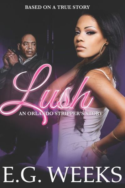 Cover for E G Weeks · Lush (Paperback Book) (2018)