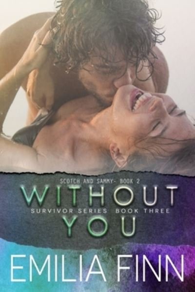 Emilia Finn · Without You: Scotch and Sammy - Book 2 - High Interest Books: Survivor (Hardcover) (Paperback Book) (2018)