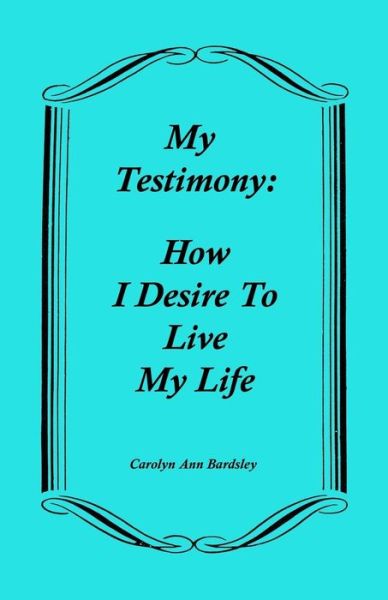 Cover for Carolyn Ann Bardsley · My Testimony (Paperback Book) (2018)