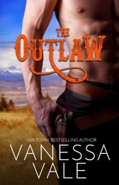 Cover for Vanessa Vale · The Outlaw: Large Print - Montana Men (Paperback Book) [Large type / large print edition] (2020)