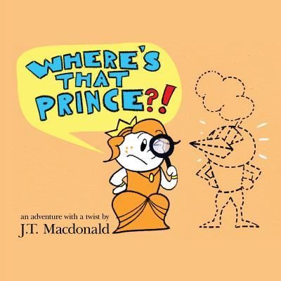 Cover for J T MacDonald · Where's That Prince? (Paperback Book) (2019)