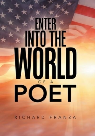 Cover for Richard Franza · Enter into the World of a Poet (Hardcover Book) (2019)