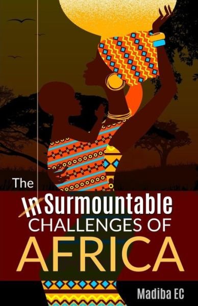Cover for Ec Madiba · The Insurmountable Challenges of Africa (Paperback Bog) (2019)