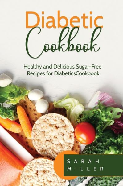 Cover for Sarah Miller · Diabetic Cookbook (Paperback Book) (2018)