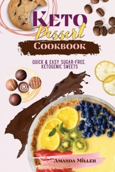 Cover for Amanda Miller · Keto Dessert Cookbook (Paperback Book) (2021)