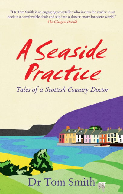 Cover for Dr Tom Smith · Seaside Practice: Tales of a Scottish Country Doctor (Paperback Book) (2024)