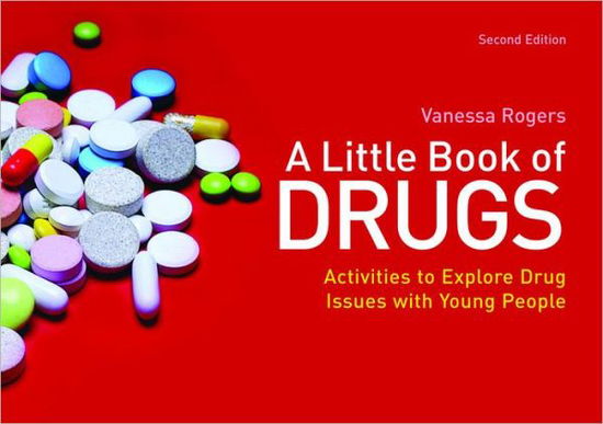 Cover for Vanessa Rogers · A Little Book of Drugs: Activities to Explore Drug Issues with Young People (Paperback Book) (2012)