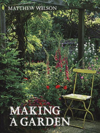 Cover for Matthew Wilson · Making a Garden (N/A) (2012)