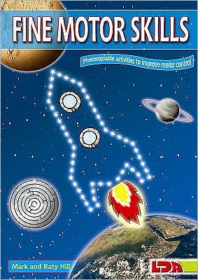 Fine Motor Skills: Photocopiable Activities to Improve Motor Control - Hill, Mark, QC - Books - LDA - 9781855034044 - March 23, 2006