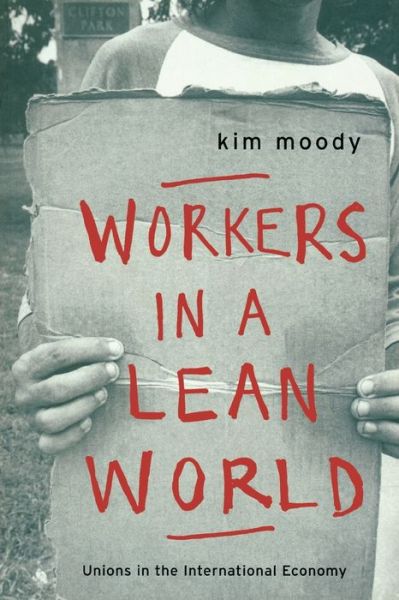Cover for Kim Moody · Workers in a Lean World: Unions in the International Economy - Haymarket (Paperback Book) (1997)
