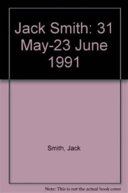 Jack Smith - Jack Smith - Bücher - Flowers Gallery - 9781873362044 - 1991