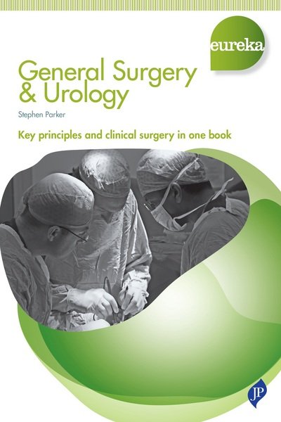 Eureka: General Surgery & Urology - Eureka - Stephen Parker - Books - JP Medical Ltd - 9781909836044 - March 31, 2015