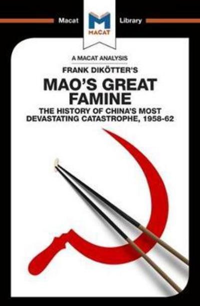 Cover for John Wagner Givens · An Analysis of Frank Dikotter's Mao's Great Famine: The History of China's Most Devestating Catastrophe 1958-62 - The Macat Library (Pocketbok) (2017)