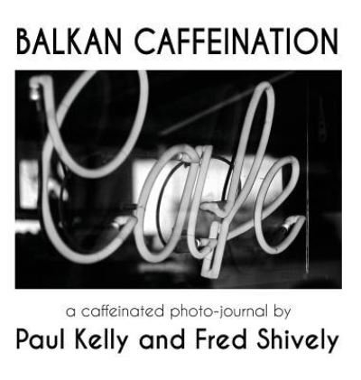 Cover for Paul Kelly · Balkan Caffeination (Gebundenes Buch) (2018)