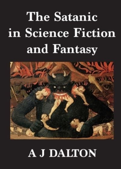 Cover for A J Dalton · The Satanic in Science Fiction and Fantasy (Paperback Book) (2020)