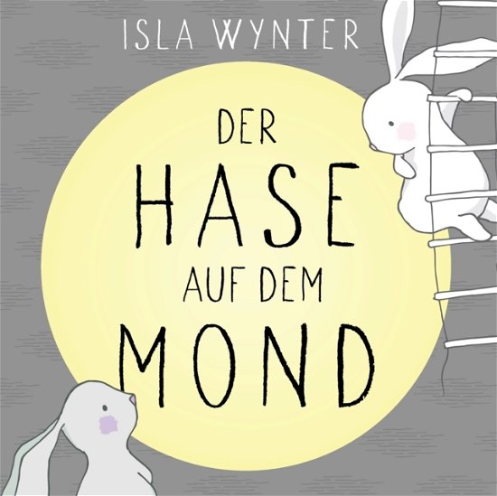 Cover for Isla Wynter · Der Hase auf dem Mond (Paperback Bog) (2020)