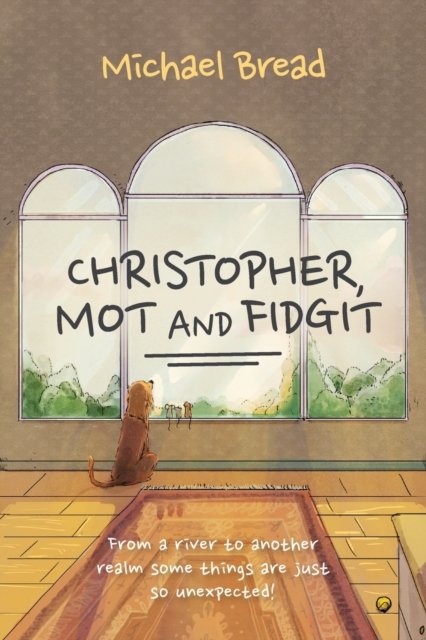 Christopher Mot and Fidgit - Michael Bread - Books - Consilience Media - 9781914195044 - December 11, 2020