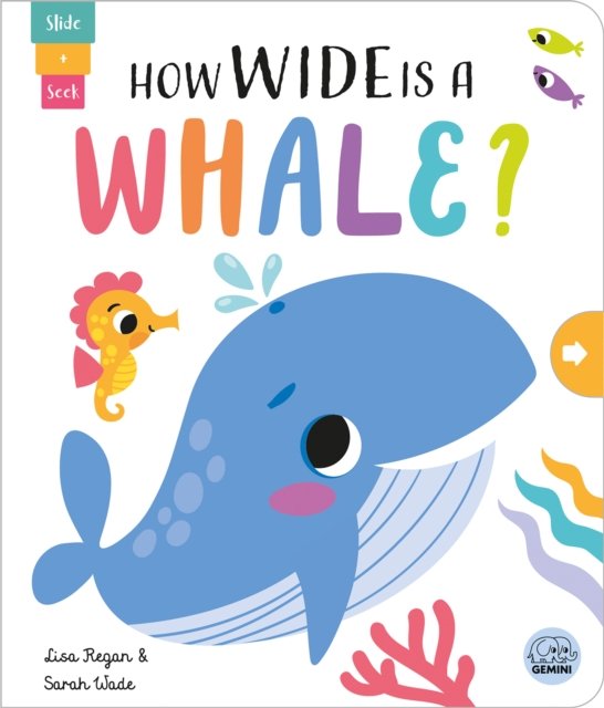 Cover for Lisa Regan · How Wide is a Whale? - Slide and Seek - Multi-Stage Pull Tab Books (Kartonbuch) (2024)