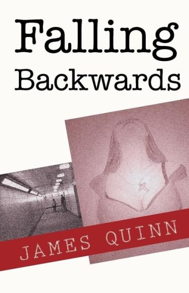 Cover for James Quinn · Falling Backwards (Paperback Book) (2013)
