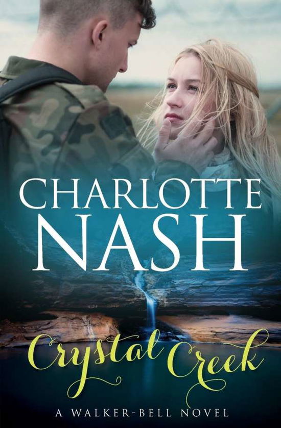 Crystal Creek: A Walker-Bell Novel (The Walker-Bell Stories #3) - Walker-Bell Stories - Charlotte Nash - Books - Flying Nun Publications - 9781925775044 - February 9, 2018