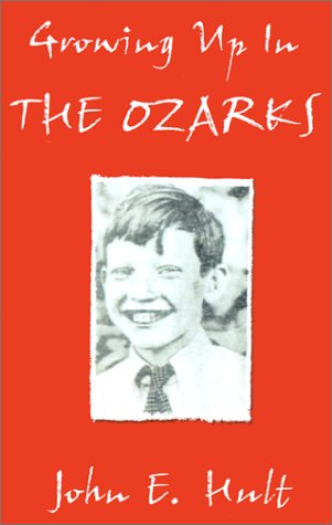 Cover for John E. Hult · Growing Up in the Ozarks (Paperback Book) (2001)