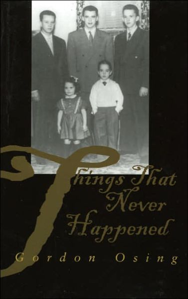 Cover for Gordon Osing · Things That Never Happened (Paperback Book) (2006)