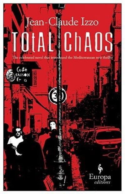 Total Chaos - Jean-Claude Izzo - Books - Europa Editions - 9781933372044 - November 1, 2005