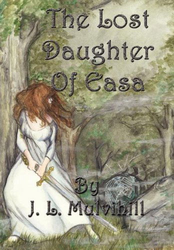 Cover for J L Mulvihill · The Lost Daughter of Easa (Hardcover Book) (2011)