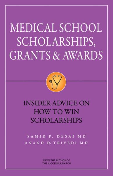 Cover for Samir Desai · Medical School Scholarships, Grants &amp; Awards (Paperback Book) (2014)