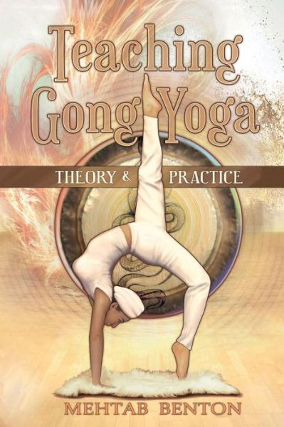 Cover for Mehtab Benton · Teaching Gong Yoga (Paperback Book) (2014)