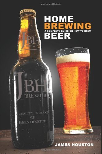 Cover for James Houston · Home Brewing: A Complete Guide on How to Brew Beer (Paperback Book) (2013)