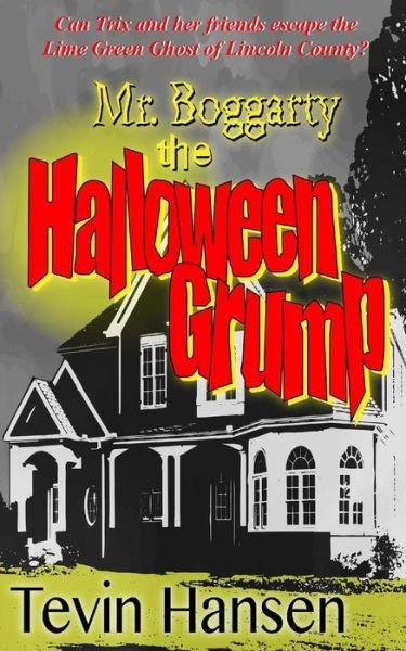 Cover for Tevin Hansen · Mr. Boggarty: the Halloween Grump (Paperback Book) (2014)