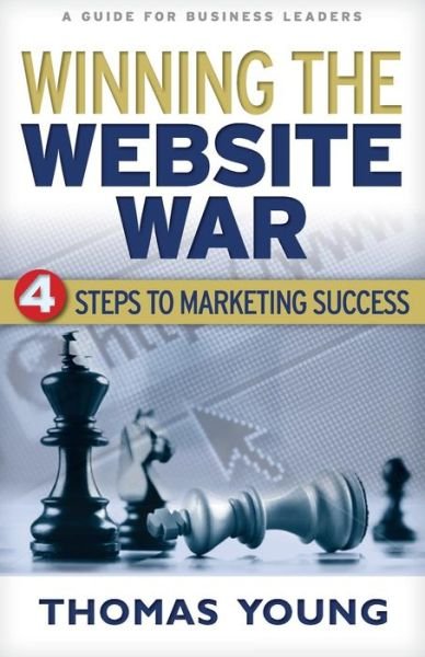 Cover for Thomas Young · Winning the Website War: Four Steps to Marketing Success (Paperback Book) (2014)