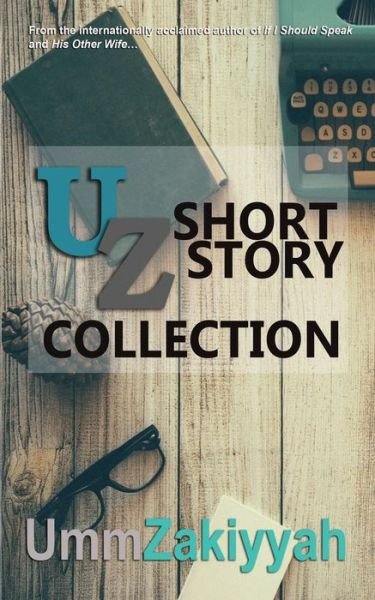 Cover for Umm Zakiyyah · Uz Short Story Collection (Pocketbok) (2016)