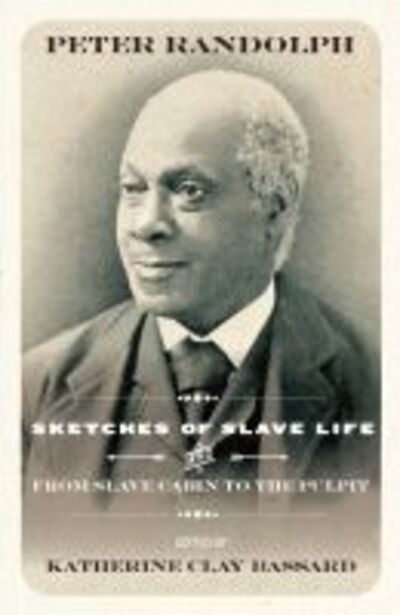 Cover for Peter Randolph · Sketches of Slave Life and from and from Slave Cabin to the Pulpit (Book) (2016)