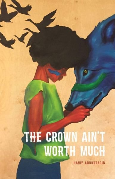 Cover for Hanif Abdurraqib · The Crown Ain't Worth Much (Book) (2016)