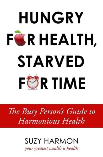 Cover for Suzy Harmon · Hungry For Health, Starved For Time (Paperback Book) (2016)