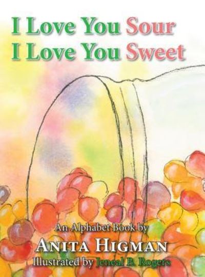 Cover for Anita Higman · I Love You Sour, I Love You Sweet (Hardcover Book) (2015)