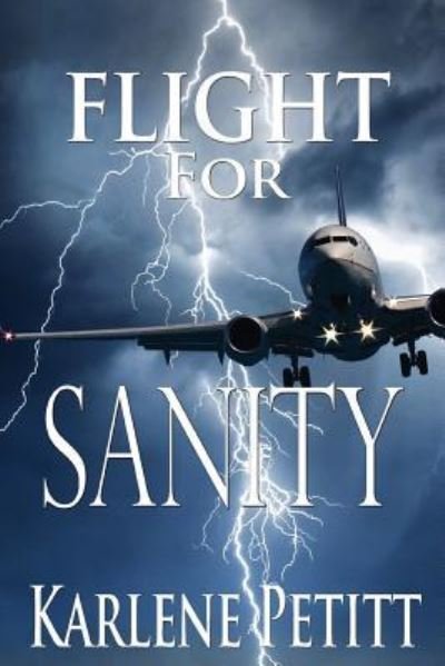 Cover for Karlene K Petitt · Flight for Sanity (Paperback Book) (2017)