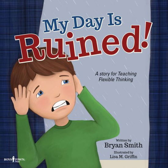 Cover for Smith, Bryan (Bryan Smith) · My Day is Ruined!: A Story for Teaching Flexible Thinking (Pocketbok) (2016)